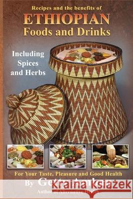 Ethiopian Foods and Drinks: For Your Taste, Pleasure and Good Health Getty T. Ambau 9781884459061 Falcon Press International - książka