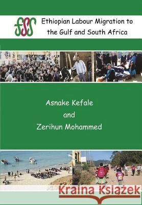 Ethiopian Labour Migration to the Gulf and South Africa Asnake Kefale Zerihun Mohammed 9789994450572 Forum for Social Studies - książka