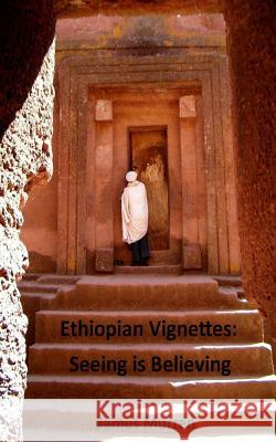 Ethiopian Vignettes: Seeing is Believing Murren, James 9780997004250 James Murren - książka