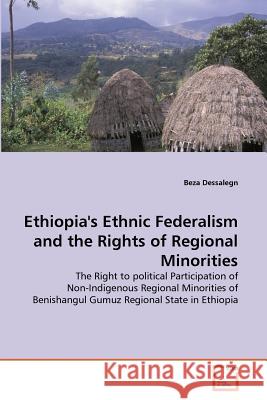 Ethiopia's Ethnic Federalism and the Rights of Regional Minorities Beza Dessalegn 9783639359879 VDM Verlag - książka