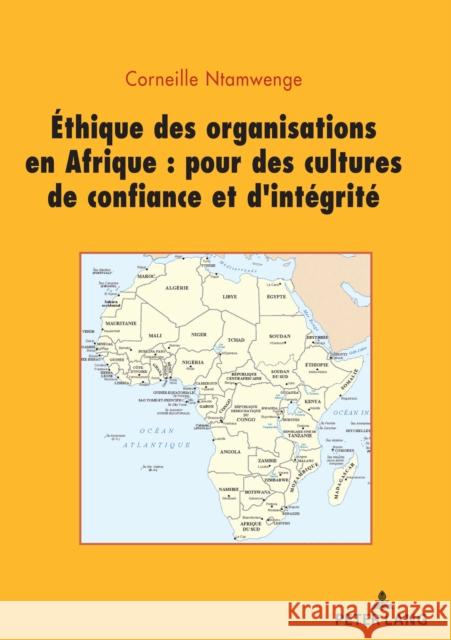 Ethique Des Organisations En Afrique: Pour Des Cultures de Confiance Et d'Intégrité Ntamwenge, Corneille 9782807614376 P.I.E-Peter Lang S.A., Editions Scientifiques - książka