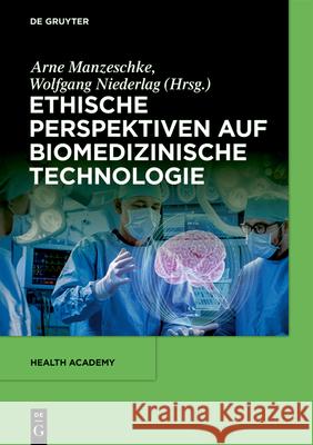 Ethische Perspektiven Auf Biomedizinische Technologie Manzeschke, Arne 9783110644609 de Gruyter - książka