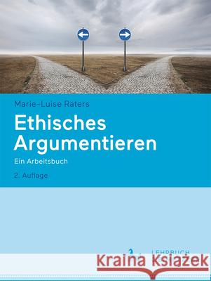 Ethisches Argumentieren: Ein Arbeitsbuch Marie-Luise Raters 9783662674826 J.B. Metzler - książka