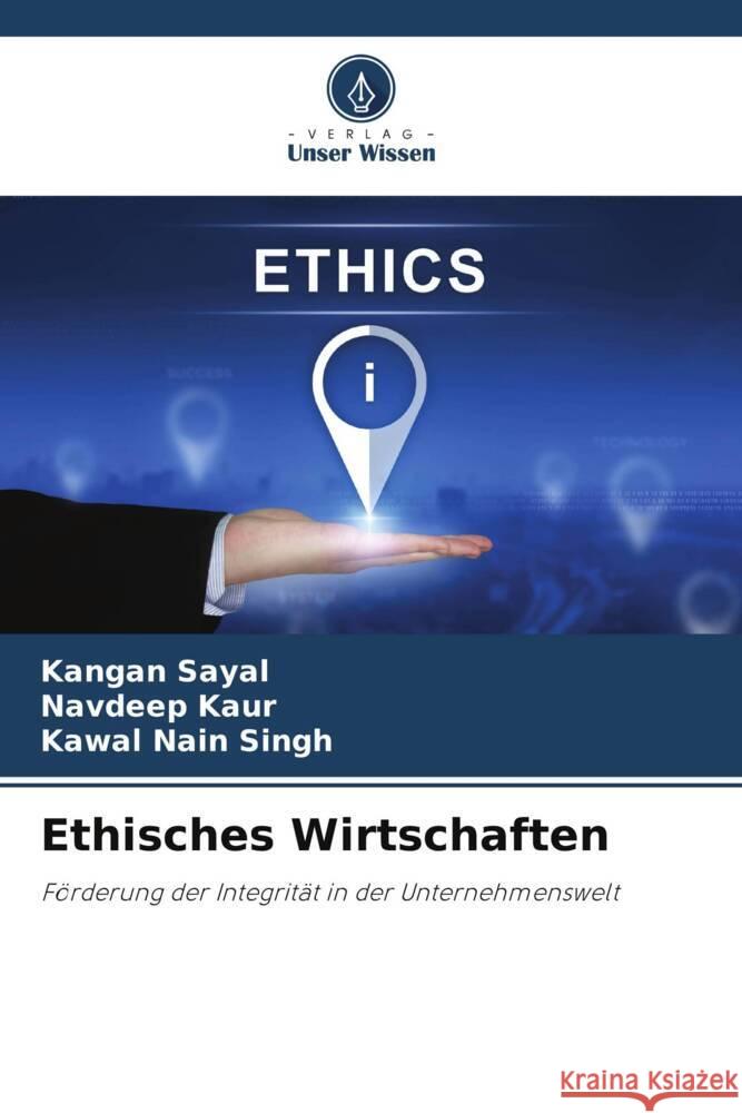 Ethisches Wirtschaften Kangan Sayal Navdeep Kaur Kawal Nain Singh 9786206851738 Verlag Unser Wissen - książka