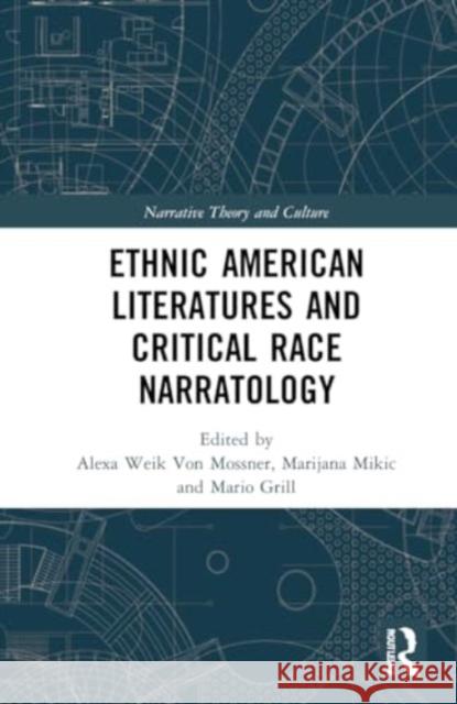Ethnic American Literatures and Critical Race Narratology Alexa Wei Marijana Mikic Mario Grill 9781032311289 Routledge - książka