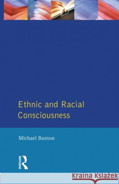 Ethnic and Racial Consciousness Michael Banton 9780582299115 Taylor and Francis - książka