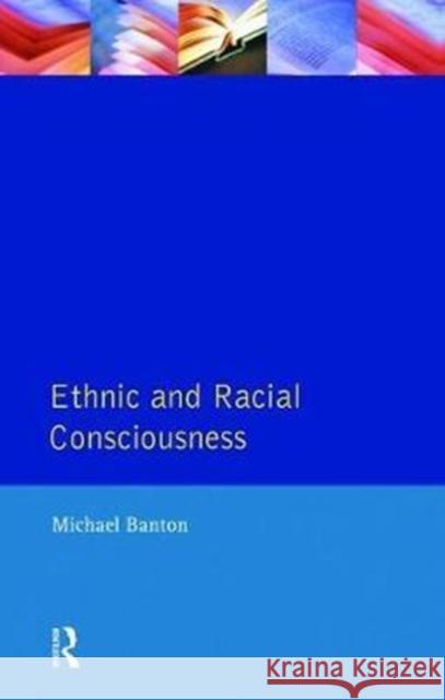 Ethnic and Racial Consciousness Michael Banton 9781138464711 Routledge - książka