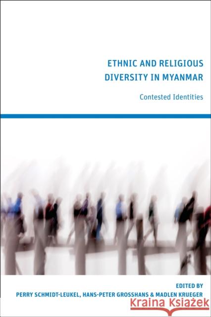 Ethnic and Religious Diversity in Myanmar: Contested Identities Schmidt-Leukel, Perry 9781350187467 Bloomsbury Publishing PLC - książka