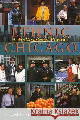 Ethnic Chicago: A Multicultural Portrait Jones, Peter D'a Jones 9780802870537 Wm. B. Eerdmans Publishing Company - książka