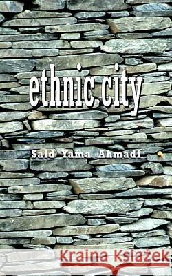 Ethnic City Said Yama Ahmadi 9781468594713 Authorhouse - książka