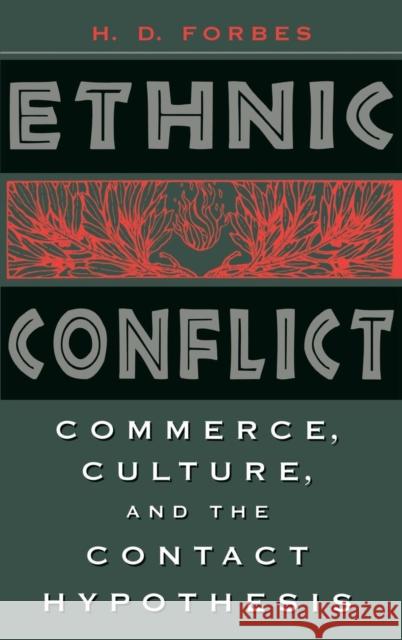 Ethnic Conflict: Commerce, Culture, and the Contact Hypothesis H. D. Forbes 9780300068191 Yale University Press - książka