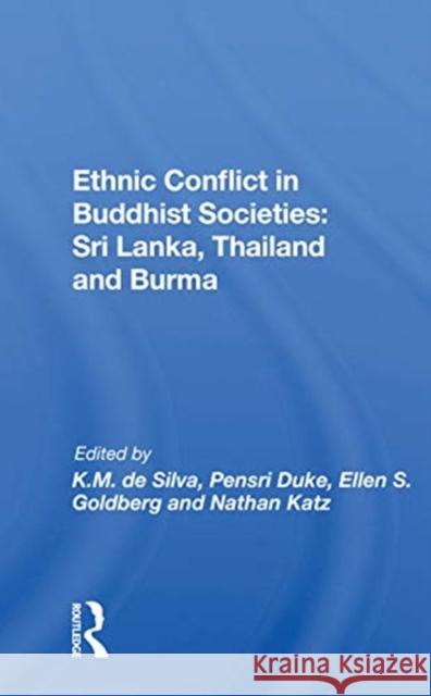 Ethnic Conflict in Buddhist Societies: Sri Lanka, Thailand and Burma: Sri Lanka, Thailand, Burma De Silva, Kinglsey M. 9780367153090 Routledge - książka