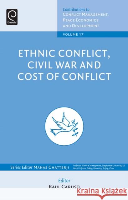 Ethnic Conflicts, Civil War and Cost of Conflict Raul Caruso, Manas Chatterji (Binghamton University, USA) 9781780521305 Emerald Publishing Limited - książka