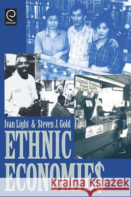 Ethnic Economies Ivan Light, Steven J. Gold 9780122871559 Emerald Publishing Limited - książka