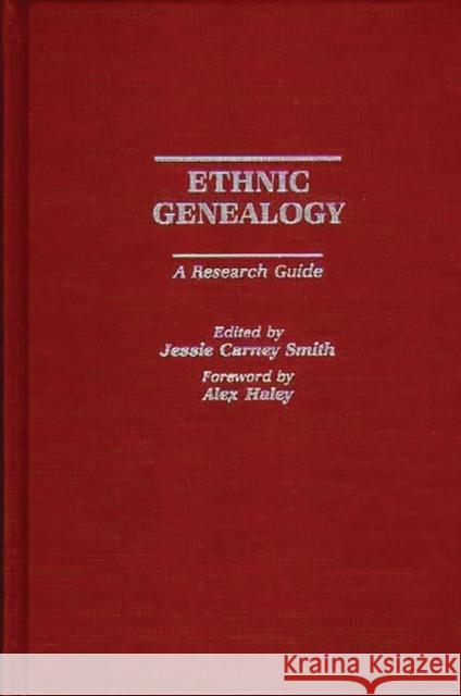 Ethnic Genealogy: A Research Guide Smith, Jessie 9780313225932 Greenwood Press - książka