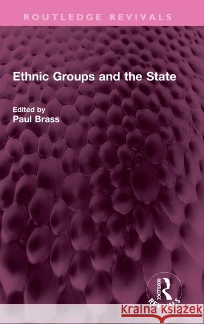 Ethnic Groups and the State Paul Brass 9781032444147 Routledge - książka