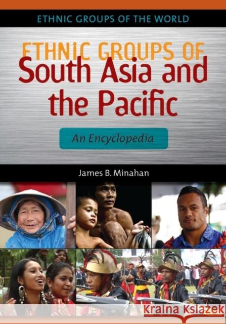 Ethnic Groups of South Asia and the Pacific: An Encyclopedia Minahan, James B. 9781598846591 ABC-CLIO - książka