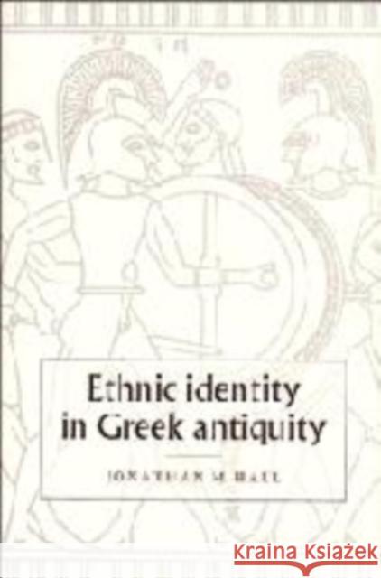 Ethnic Identity in Greek Antiquity Jonathan M. Hall 9780521580175 Cambridge University Press - książka