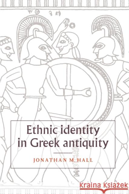 Ethnic Identity in Greek Antiquity Jonathan M. Hall 9780521789998 Cambridge University Press - książka