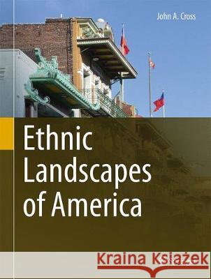 Ethnic Landscapes of America John Cross 9783319540085 Springer - książka