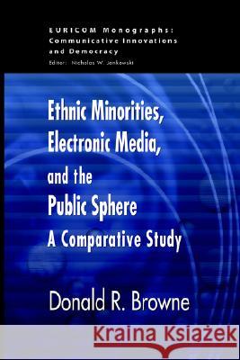 Ethnic Minorities, Electronic Media and the Public Sphere Donald Browne 9781572736047 Hampton Press - książka