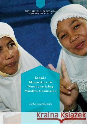 Ethnic Minorities in Democratizing Muslim Countries: Turkey and Indonesia Geri, Maurizio 9783030092689 Palgrave MacMillan - książka