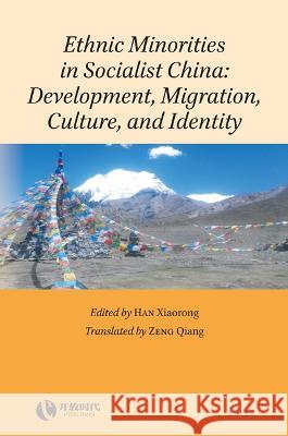 Ethnic Minorities in Socialist China: Development, Migration, Culture, and Identity Xiaorong Han Qiang Zeng Qiang Zeng 9789004515185 Brill - książka