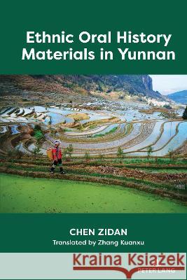 Ethnic Oral History Materials in Yunnan Zidan Chen 9781433178146 Peter Lang Inc., International Academic Publi - książka