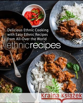 Ethnic Recipes: Delicious Ethnic Cooking with Easy Ethnic Recipes Booksumo Press 9781975960704 Createspace Independent Publishing Platform - książka