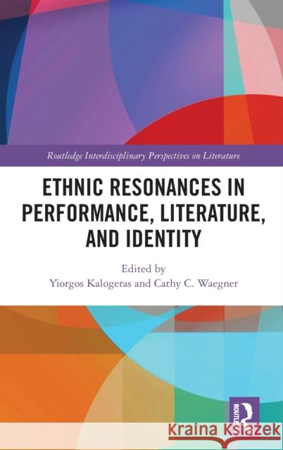 Ethnic Resonances in Performance, Literature, and Identity  9780367859916 Taylor and Francis - książka