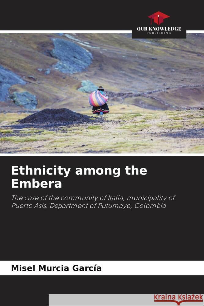 Ethnicity among the Embera Misel Murci 9786207046676 Our Knowledge Publishing - książka