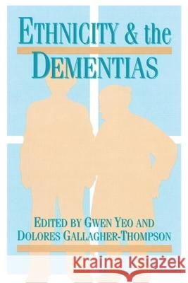 Ethnicity and Dementias Gwen Yeo Dolores Gallagher-Thompson Gwen Ed. Yeo 9781560324379 Taylor & Francis Group - książka