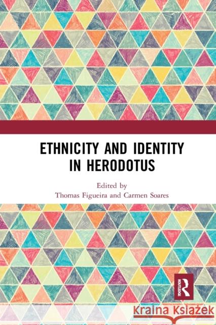Ethnicity and Identity in Herodotus Thomas Figueira Carmen Soares 9781032337210 Routledge - książka