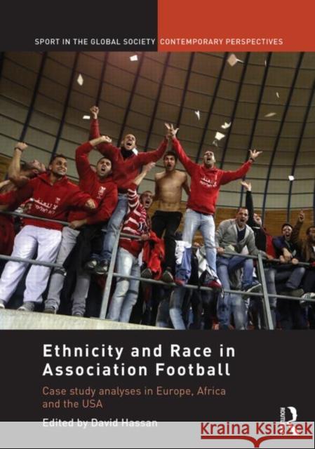 Ethnicity and Race in Association Football: Case Study Analyses in Europe, Africa and the USA Hassan, David 9780415725224 Routledge - książka