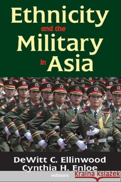 Ethnicity and the Military in Asia DeWitt C. Ellinwood Cynthia Enloe 9780878553877 Transaction Publishers - książka