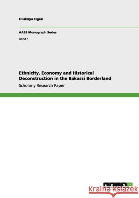 Ethnicity, Economy and Historical Deconstruction in the Bakassi Borderland Olukoya Ogen 9783656152132 Grin Verlag - książka