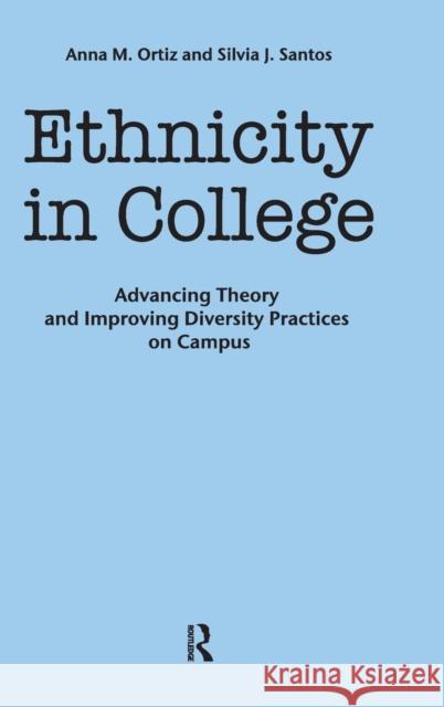 Ethnicity in College: Advancing Theory and Improving Diversity Practices on Campus Ortiz, Anna M. 9781579220518 Stylus Publishing (VA) - książka