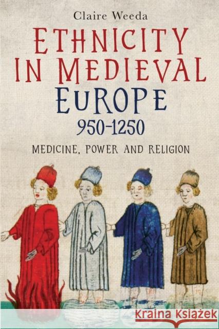 Ethnicity in Medieval Europe, 950-1250: Medicine, Power and Religion  9781914049187 York Medieval Press - książka
