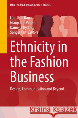 Ethnicity in the Fashion Business: Design, Communication and Beyond L?o-Paul Dana Gianpaolo Vignali Daniella Ryding 9783031990205 Springer - książka