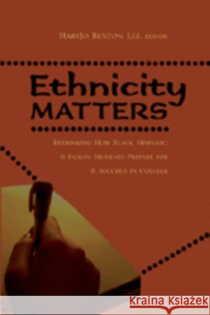 Ethnicity Matters: Rethinking How Black, Hispanic & Indian Students Prepare for & Succeed in College DeVitis, Joseph L. 9780820476025 Peter Lang Publishing Inc - książka