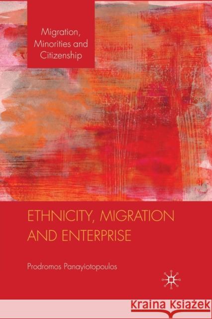 Ethnicity, Migration and Enterprise Prodromos Ioannou Panayiotopoulos   9781349310760 Palgrave Macmillan - książka