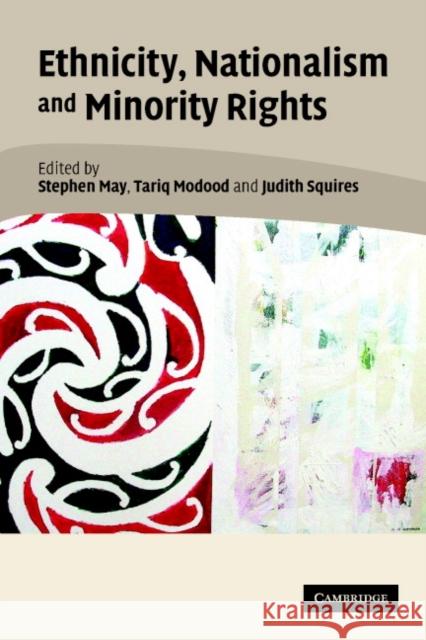 Ethnicity, Nationalism, and Minority Rights Stephen May Tariq Modood Judith Squires 9780521603171 Cambridge University Press - książka