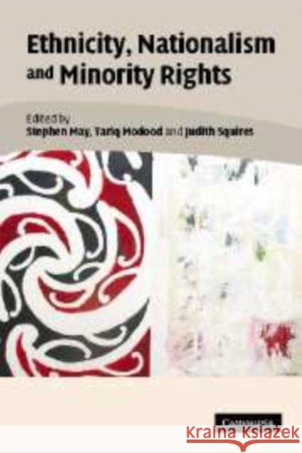 Ethnicity, Nationalism, and Minority Rights Stephen May Tariq Modood Judith Squires 9780521842297 Cambridge University Press - książka