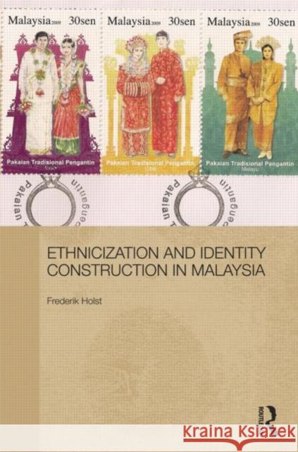 Ethnicization and Identity Construction in Malaysia Frederik Holst 9780415725880 Routledge - książka