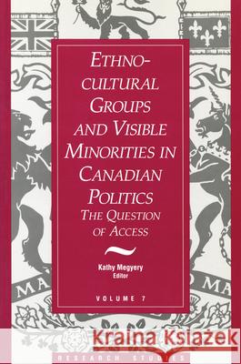 Ethno-Cultural Groups and Visible Minorities in Canadian Politics: The Question of Access Kathy Megyery 9781550021035 Dundurn Group - książka