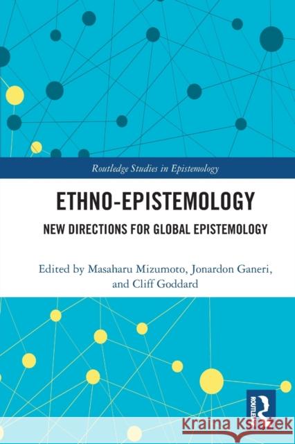 Ethno-Epistemology: New Directions for Global Epistemology Mizumoto, Masaharu 9780367515409 Taylor & Francis Ltd - książka