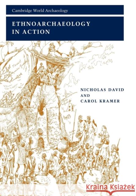 Ethnoarchaeology in Action Nicholas David Carol Kramer Norman Yoffee 9780521667791 Cambridge University Press - książka