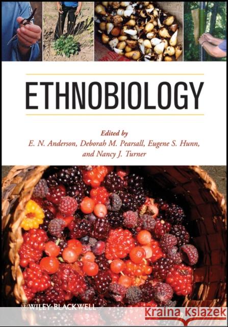 Ethnobiology E. N. Anderson Deborah Pearsall Eugene S. Hunn 9780470547854 Wiley-Blackwell (an imprint of John Wiley & S - książka