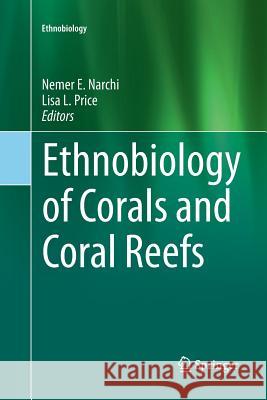 Ethnobiology of Corals and Coral Reefs Nemer Narchi Lisa Leimar Price 9783319795324 Springer - książka