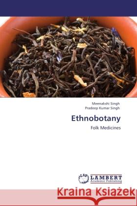 Ethnobotany Singh, Meenakshi, Singh, Pradeep K. 9783846527368 LAP Lambert Academic Publishing - książka